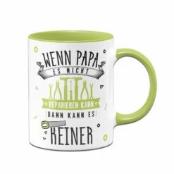 Tasse - Wenn Papa Es Nicht Reparieren Kann, Dann Kann Es Keiner 17 Tasse - Wenn Papa Es Nicht Reparieren Kann, Dann Kann Es Keiner -Becher Geschäft bild tasse wenn papa es nicht reparieren kann dann kann es keiner 456127
