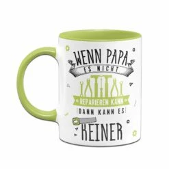 Tasse - Wenn Papa Es Nicht Reparieren Kann, Dann Kann Es Keiner 18 Tasse - Wenn Papa Es Nicht Reparieren Kann, Dann Kann Es Keiner -Becher Geschäft bild tasse wenn papa es nicht reparieren kann dann kann es keiner 521167