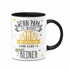 Tasse - Wenn Papa Es Nicht Reparieren Kann, Dann Kann Es Keiner