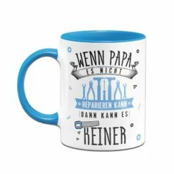 Tasse - Wenn Papa Es Nicht Reparieren Kann, Dann Kann Es Keiner 22 Tasse - Wenn Papa Es Nicht Reparieren Kann, Dann Kann Es Keiner -Becher Geschäft bild tasse wenn papa es nicht reparieren kann dann kann es keiner 610526