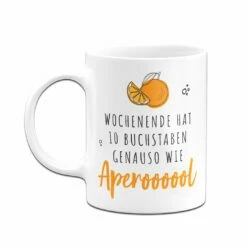 Tasse - Wochenende Hat 10 Buchstaben. Genauso Wie Aperoooool 10 Tasse - Wochenende Hat 10 Buchstaben. Genauso Wie Aperoooool -Becher Geschäft bild tasse wochenende hat 10 buchstaben genauso wie aperoooool 384621