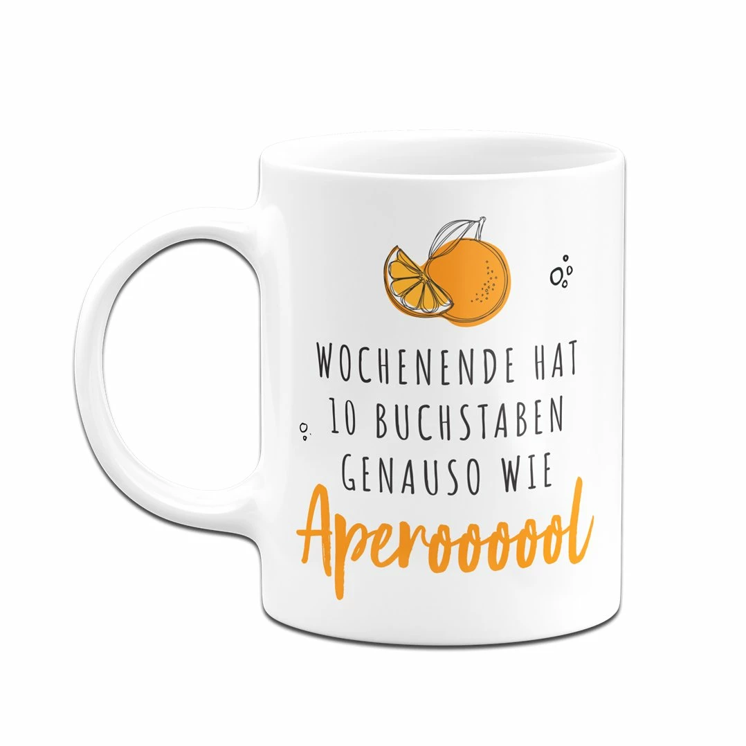 Tasse - Wochenende Hat 10 Buchstaben. Genauso Wie Aperoooool 4 Tasse - Wochenende Hat 10 Buchstaben. Genauso Wie Aperoooool – Bild 4