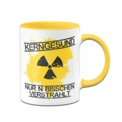 Tasse - Kerngesund Nur N Bisschen Verstrahlt 7 Tasse - Kerngesund Nur N Bisschen Verstrahlt -Becher Geschäft bild tasse lustig kerngesund verstrahlt atomzeichen 0 113148