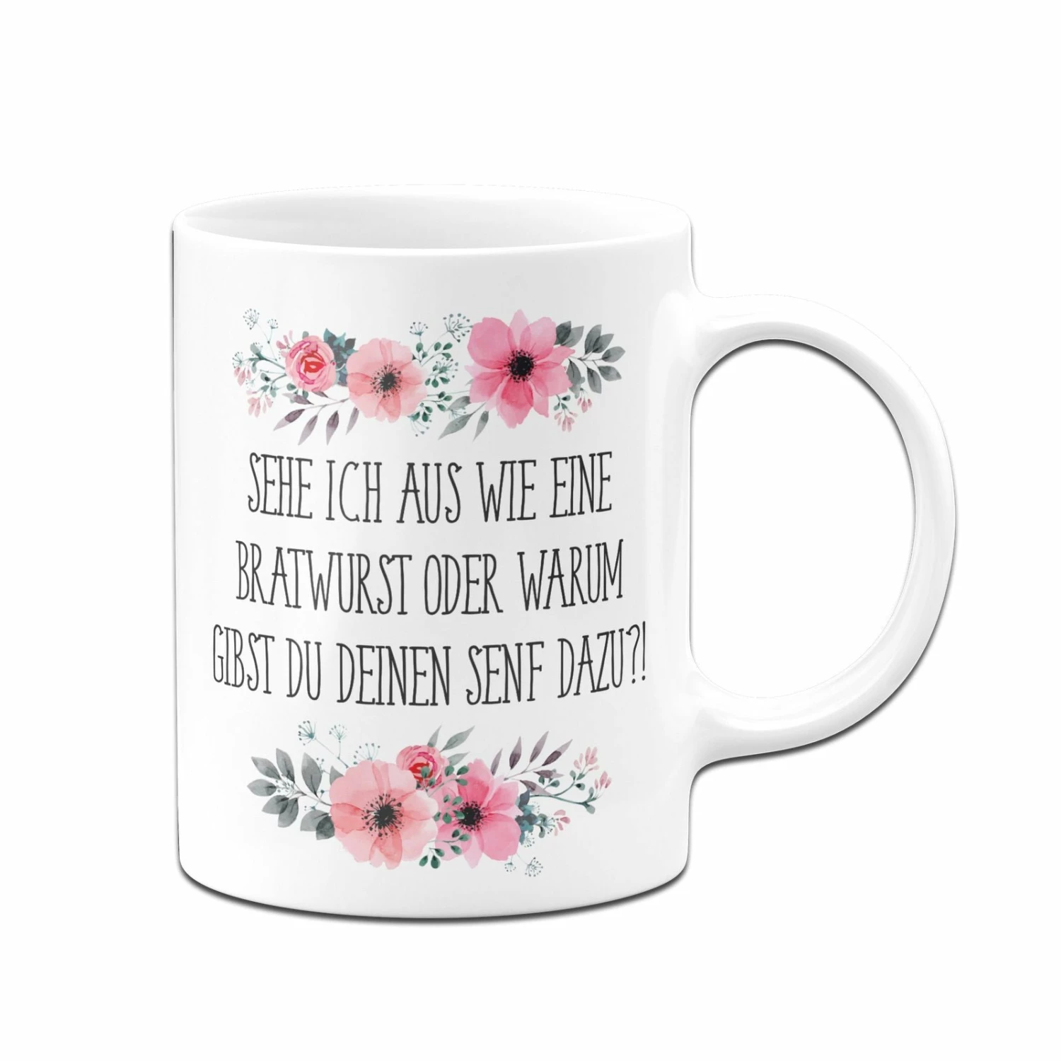Tasse - Sehe Ich So Aus Wie Eine Bratwurst Oder Warum Gibst Du Deinen Senf Dazu?! - Blumig 4 Tasse - Sehe Ich So Aus Wie Eine Bratwurst Oder Warum Gibst Du Deinen Senf Dazu?! - Blumig – Bild 4