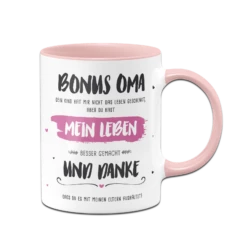 Tasse - Bonus Oma, Du Hast Mein Leben Besser Gemacht