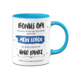 Tasse - Bonus Opa, Du Hast Mein Leben Besser Gemacht