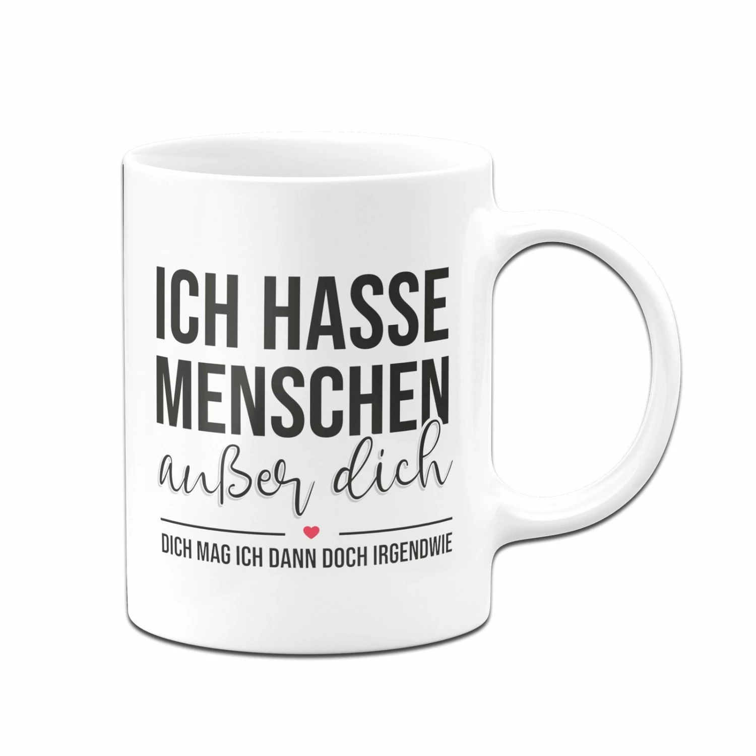Tasse - Ich Hasse Menschen Außer Dich 4 Tasse - Ich Hasse Menschen Außer Dich – Bild 4