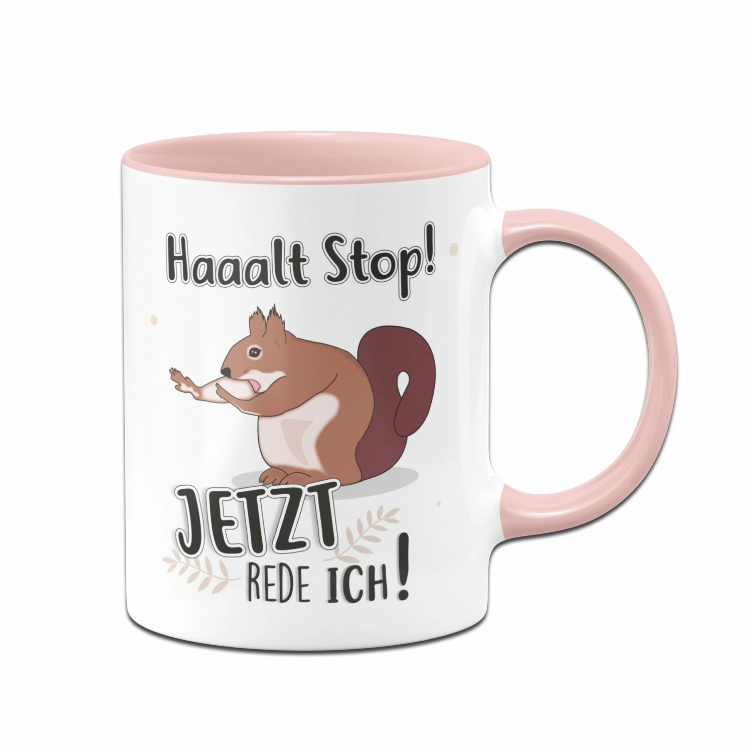 Tasse - Eichhörnchen Halt Stop! Jetzt Rede Ich! 3 Tasse - Eichhörnchen Halt Stop! Jetzt Rede Ich! – Bild 3