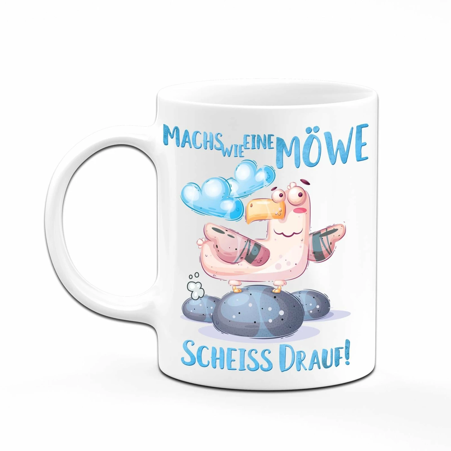 Tasse - Machs Wie Eine Möwe Scheiss Drauf! 6 Tasse - Machs Wie Eine Möwe Scheiss Drauf! – Bild 6