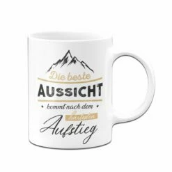 Tasse - Die Beste Aussicht Kommt Nach Dem Härtesten Aufstieg 7 Tasse - Die Beste Aussicht Kommt Nach Dem Härtesten Aufstieg -Becher Geschäft bild tasse motivation beste aussicht nach aufstieg 1 817760