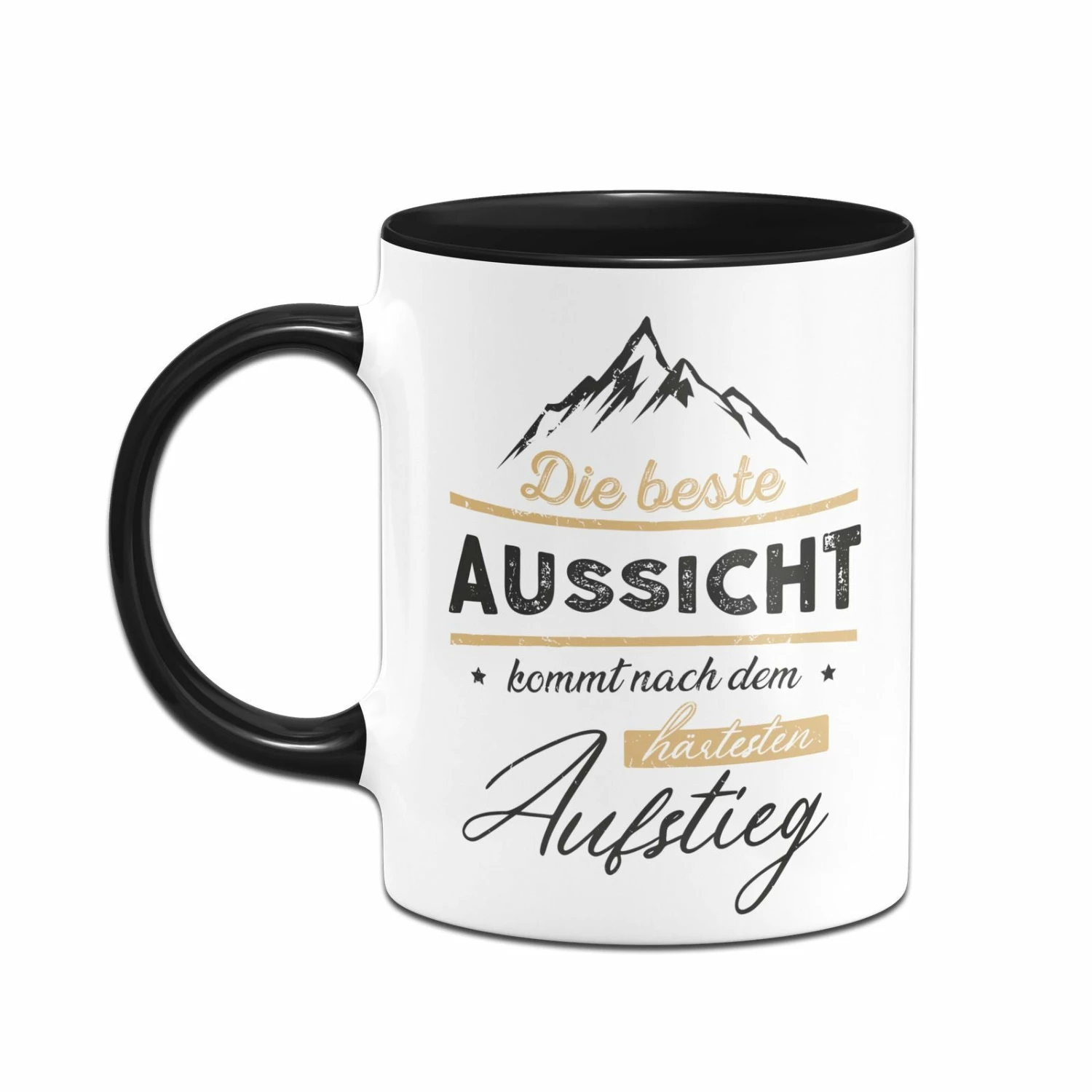 Tasse - Die Beste Aussicht Kommt Nach Dem Härtesten Aufstieg 2 Tasse - Die Beste Aussicht Kommt Nach Dem Härtesten Aufstieg – Bild 2