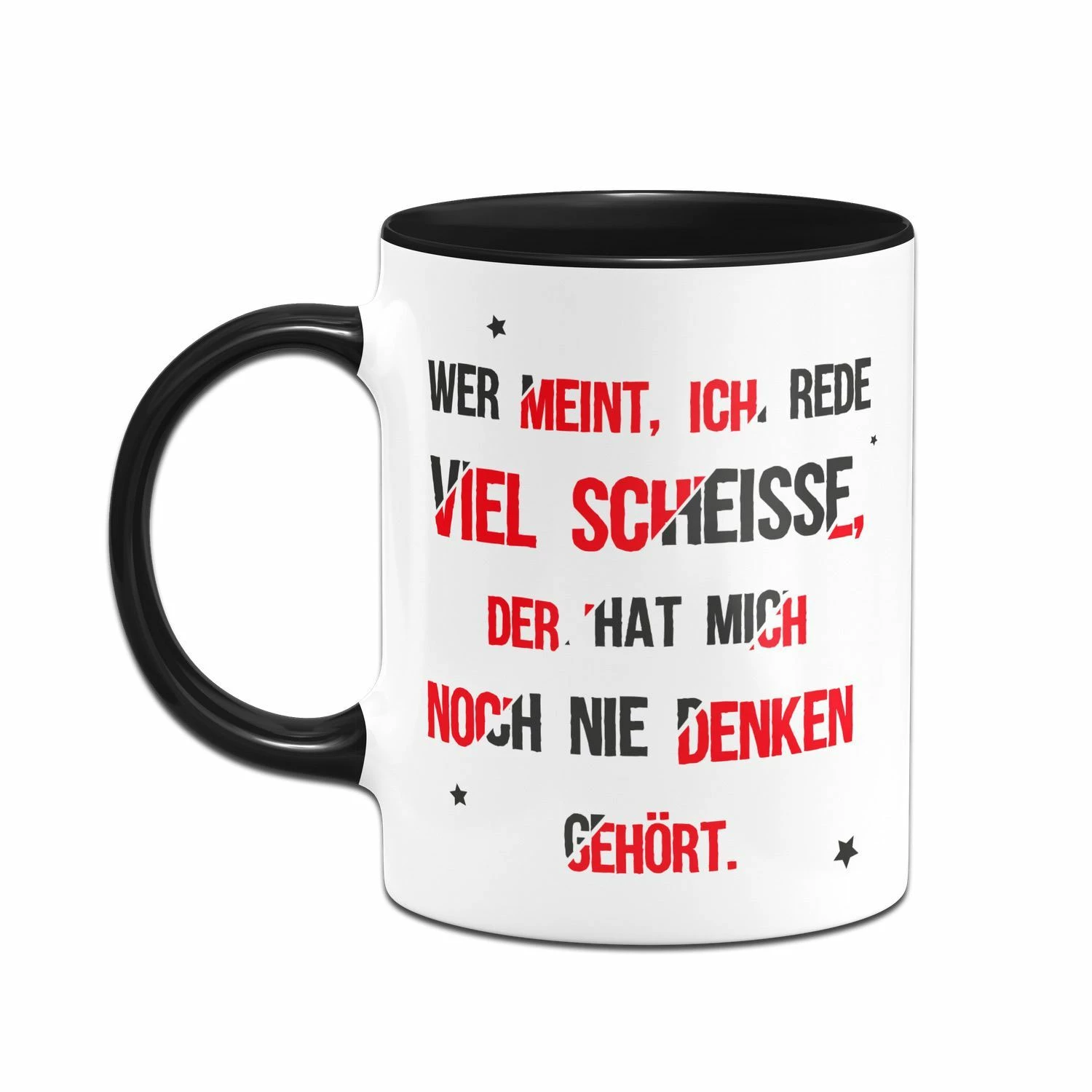 Tasse - Wer Meint, Ich Rede Viel Scheisse, Der Hat Mich Noch Nie Denken Gehört. 2 Tasse - Wer Meint, Ich Rede Viel Scheisse, Der Hat Mich Noch Nie Denken Gehört. – Bild 2