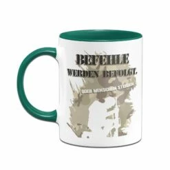 Tasse - Befehle Werden Befolgt Oder Menschen Sterben 8 Tasse - Befehle Werden Befolgt Oder Menschen Sterben -Becher Geschäft bild tasse spruch bundeswehr befehle werden befolgt 3 781201
