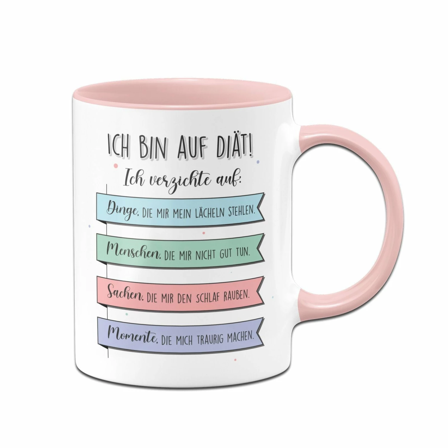 Tasse - Ich Bin Auf Diät! Ich Verzichte Auf Dinge Die Mir Nicht Gut Tun. 3 Tasse - Ich Bin Auf Diät! Ich Verzichte Auf Dinge Die Mir Nicht Gut Tun. – Bild 3