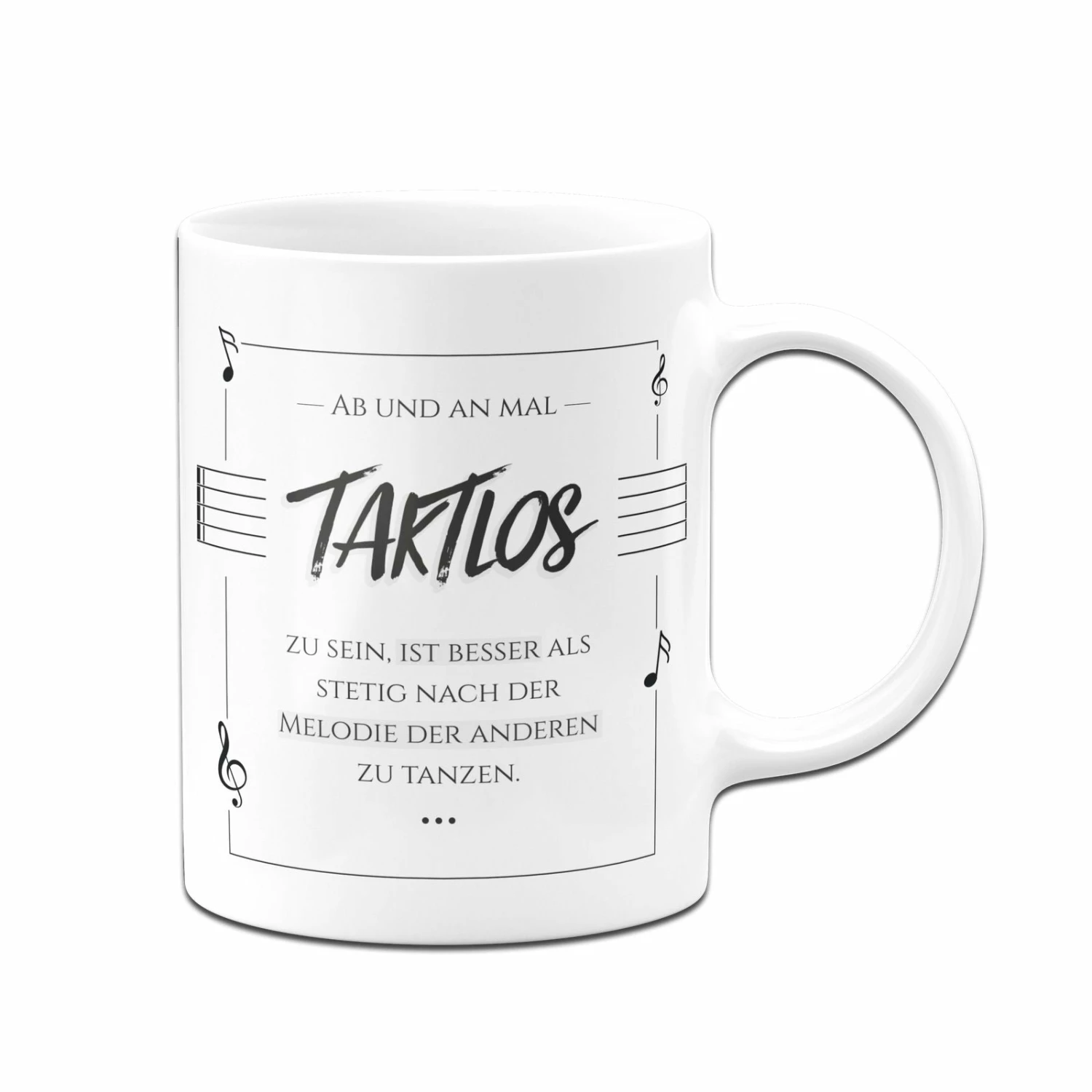 Tasse - Ab Und An Mal Taktlos Zu Sein, Ist Besser Als Stetig Nach Der Melodie Der Anderen Zu Tanzen. 3 Tasse - Ab Und An Mal Taktlos Zu Sein, Ist Besser Als Stetig Nach Der Melodie Der Anderen Zu Tanzen. – Bild 3