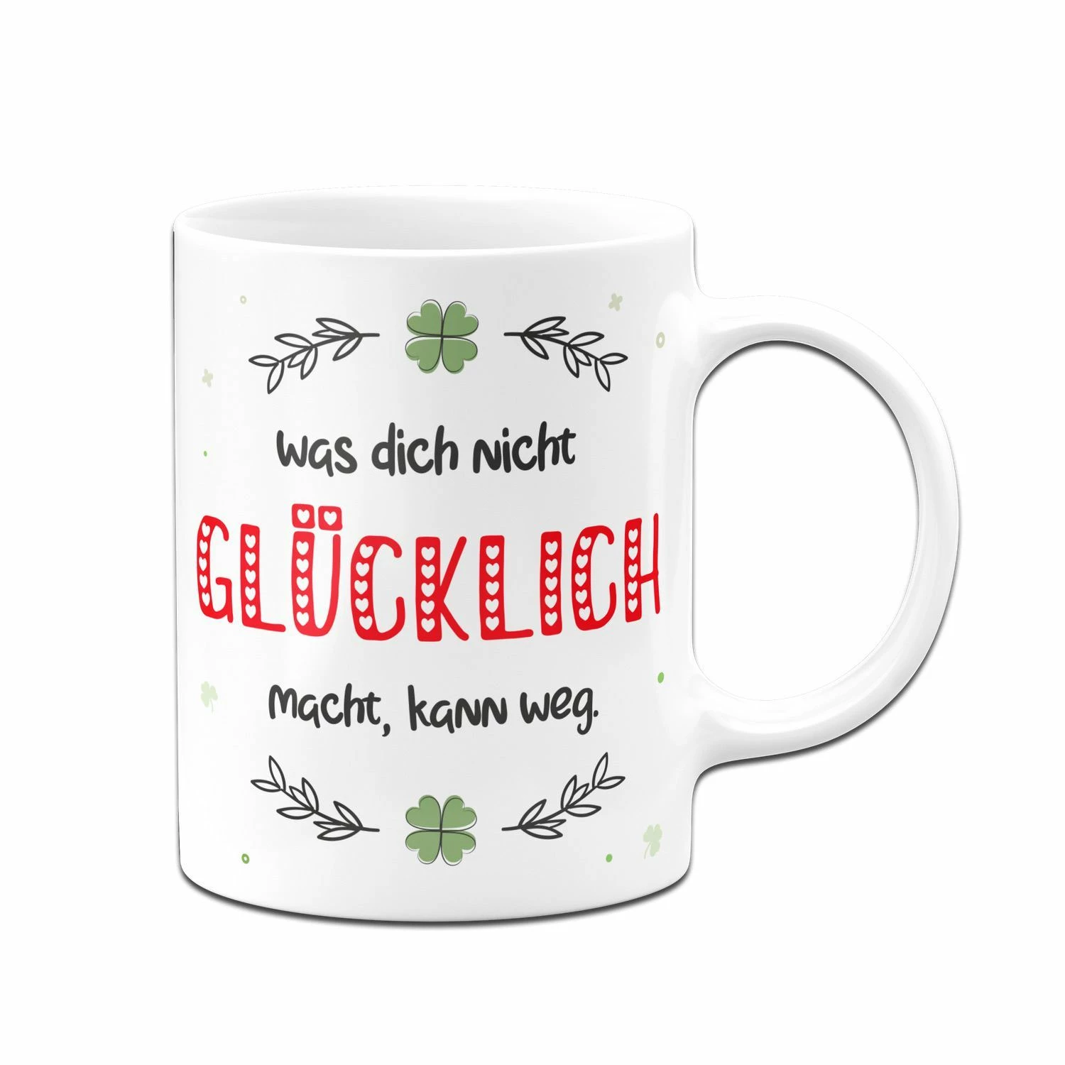 Tasse - Was Dich Nicht Glücklich Macht, Kann Weg. 5 Tasse - Was Dich Nicht Glücklich Macht, Kann Weg. – Bild 5