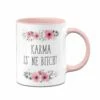 Tasse - Karma Is´ne Bitch - Blumig