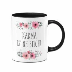 Tasse - Karma Is´ne Bitch - Blumig -Becher Geschäft tasse blumig karma is ne bitch 2 720204