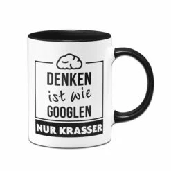 Tasse - Denken Ist Wie Googlen Nur Krasser