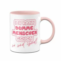 Tasse - Ich Kann Dumme Menschen Sehen