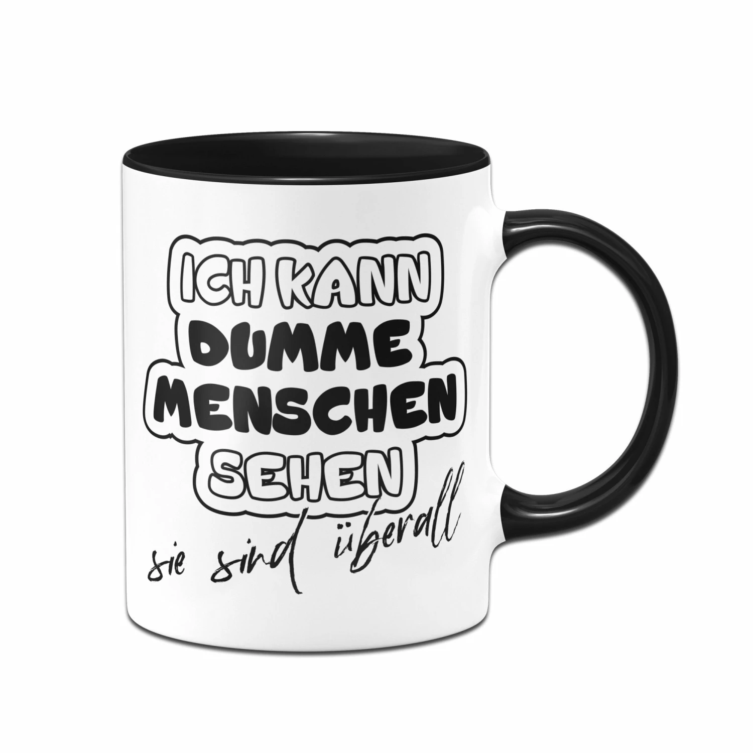 Tasse - Ich Kann Dumme Menschen Sehen 2 Tasse - Ich Kann Dumme Menschen Sehen – Bild 2