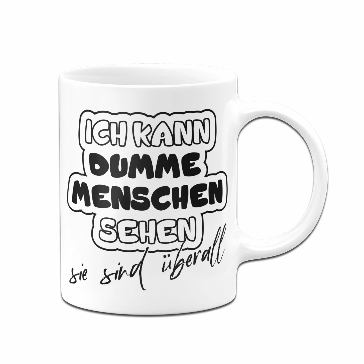 Tasse - Ich Kann Dumme Menschen Sehen 4 Tasse - Ich Kann Dumme Menschen Sehen – Bild 4