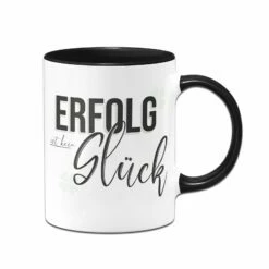 Tasse - Erfolg Ist Kein Glück