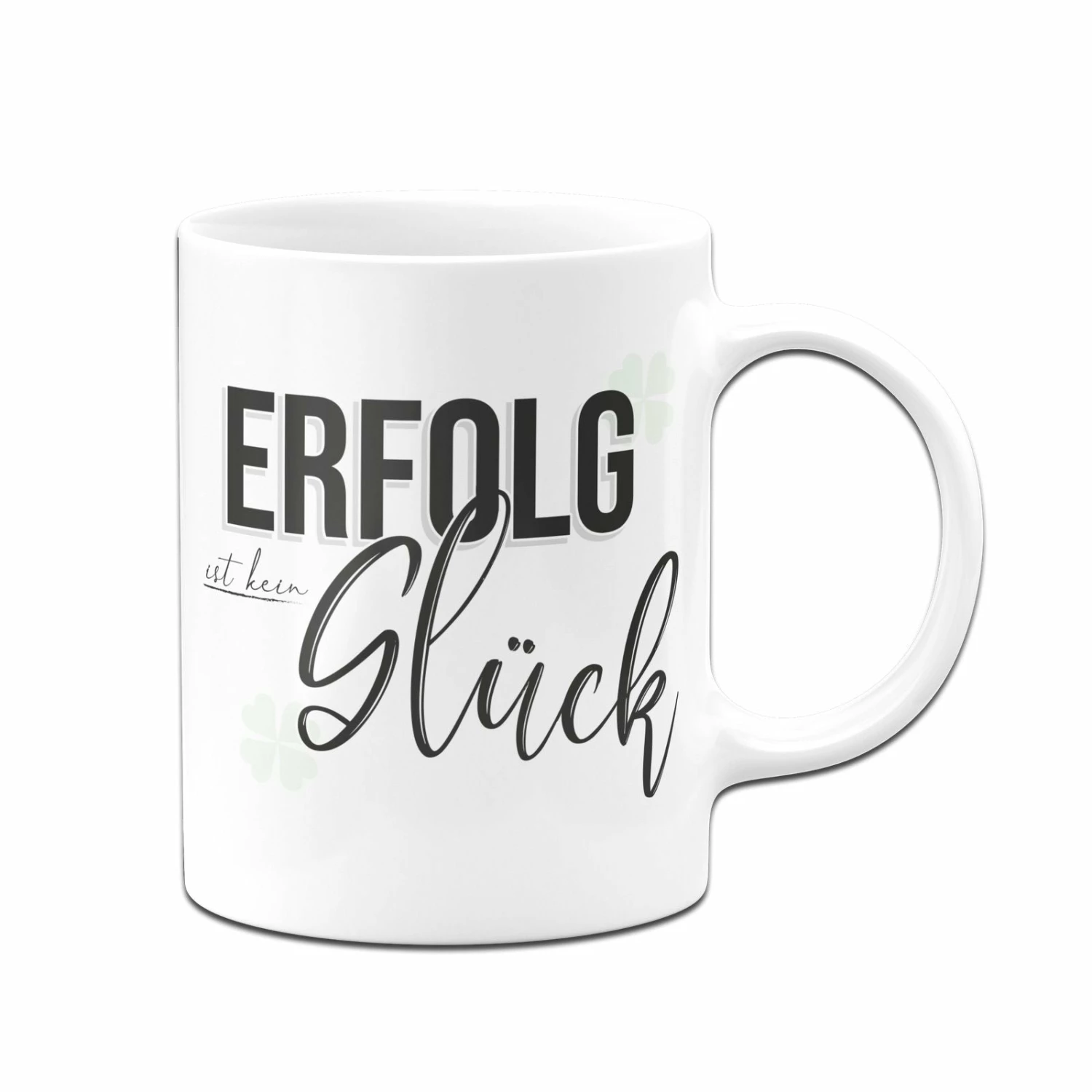 Tasse - Erfolg Ist Kein Glück 4 Tasse - Erfolg Ist Kein Glück – Bild 4
