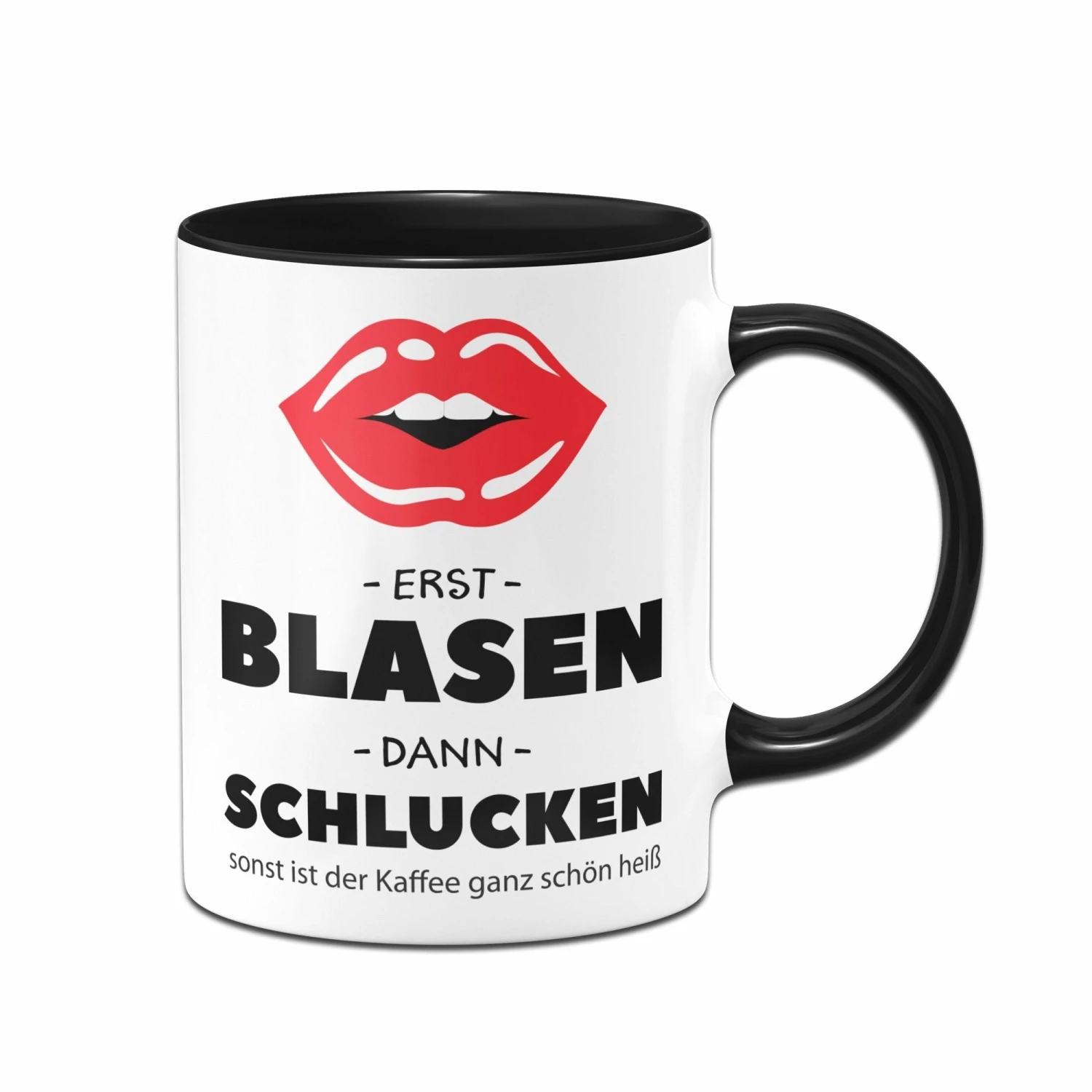 Tasse - Erst Blasen & Dann Schlucken 1 Tasse - Erst Blasen & Dann Schlucken