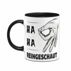 Tasse - Ha Ha Reingeschaut 5 Tasse - Ha Ha Reingeschaut -Becher Geschäft tasse loch reingeschaut schwarz h 390323