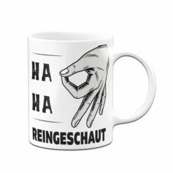 Tasse - Ha Ha Reingeschaut 6 Tasse - Ha Ha Reingeschaut -Becher Geschäft tasse loch reingeschaut weiss v 741958