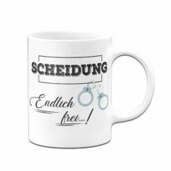 Tasse - Scheidung Endlich Frei! -Becher Geschäft tasse lustig scheidung endlich frei 1 259213