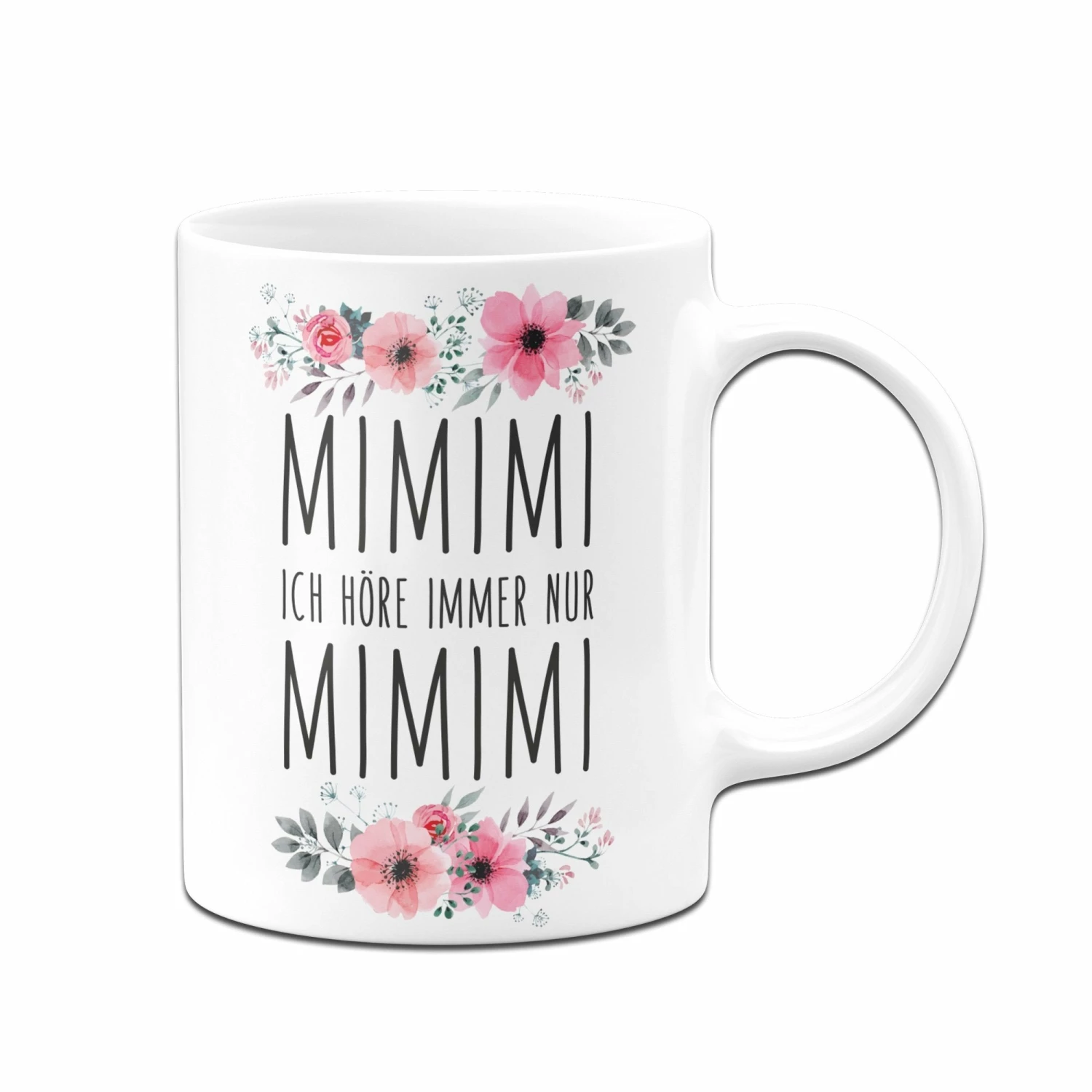 Tasse - Ich Höre Immer Nur Mimimi - Blumig 4 Tasse - Ich Höre Immer Nur Mimimi - Blumig – Bild 4