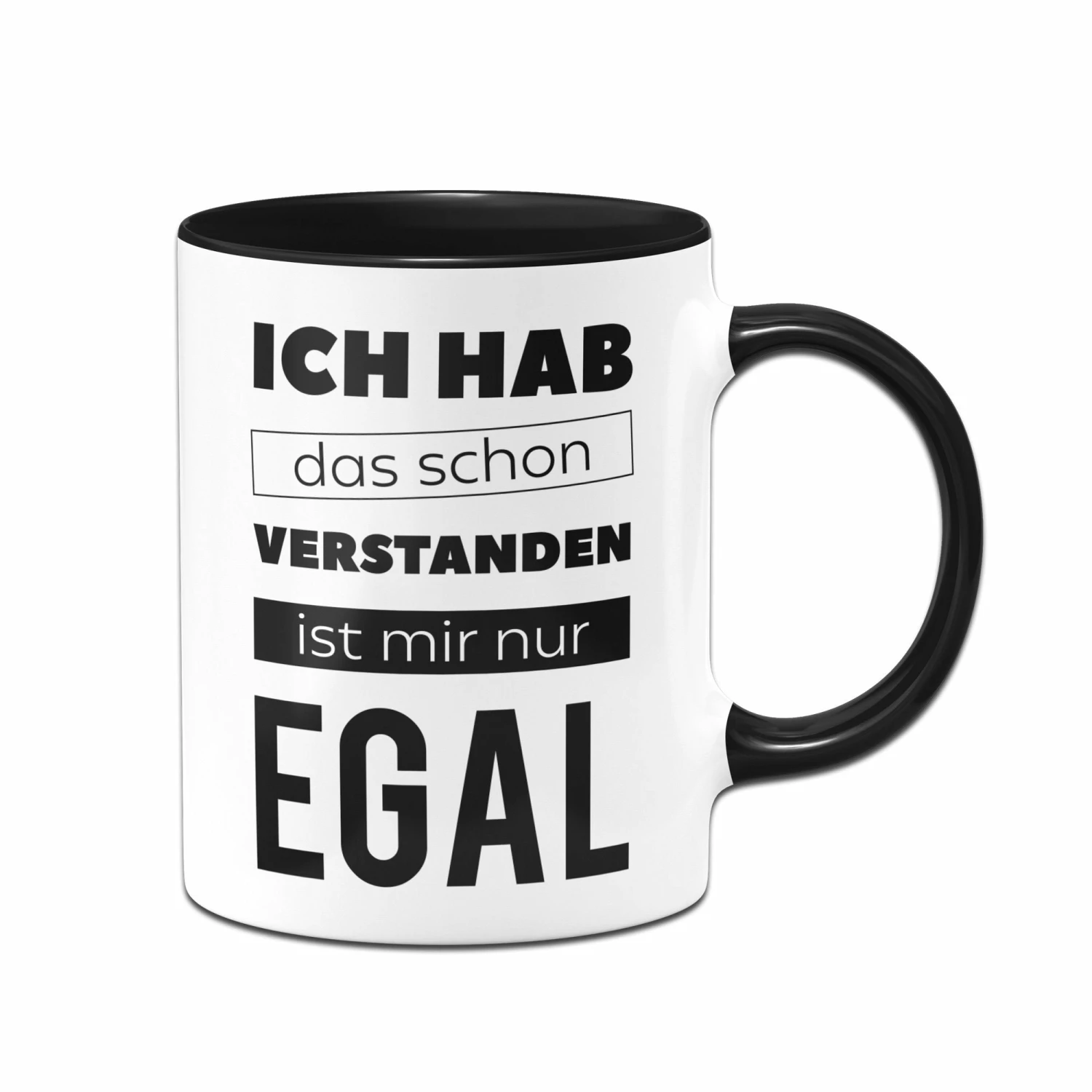 Tasse - Ist Mir EGAL 1 Tasse - Ist Mir EGAL