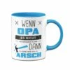 Tasse - Wenn Opa Es Nicht Reparieren Kann Sind Wir Am Arsch