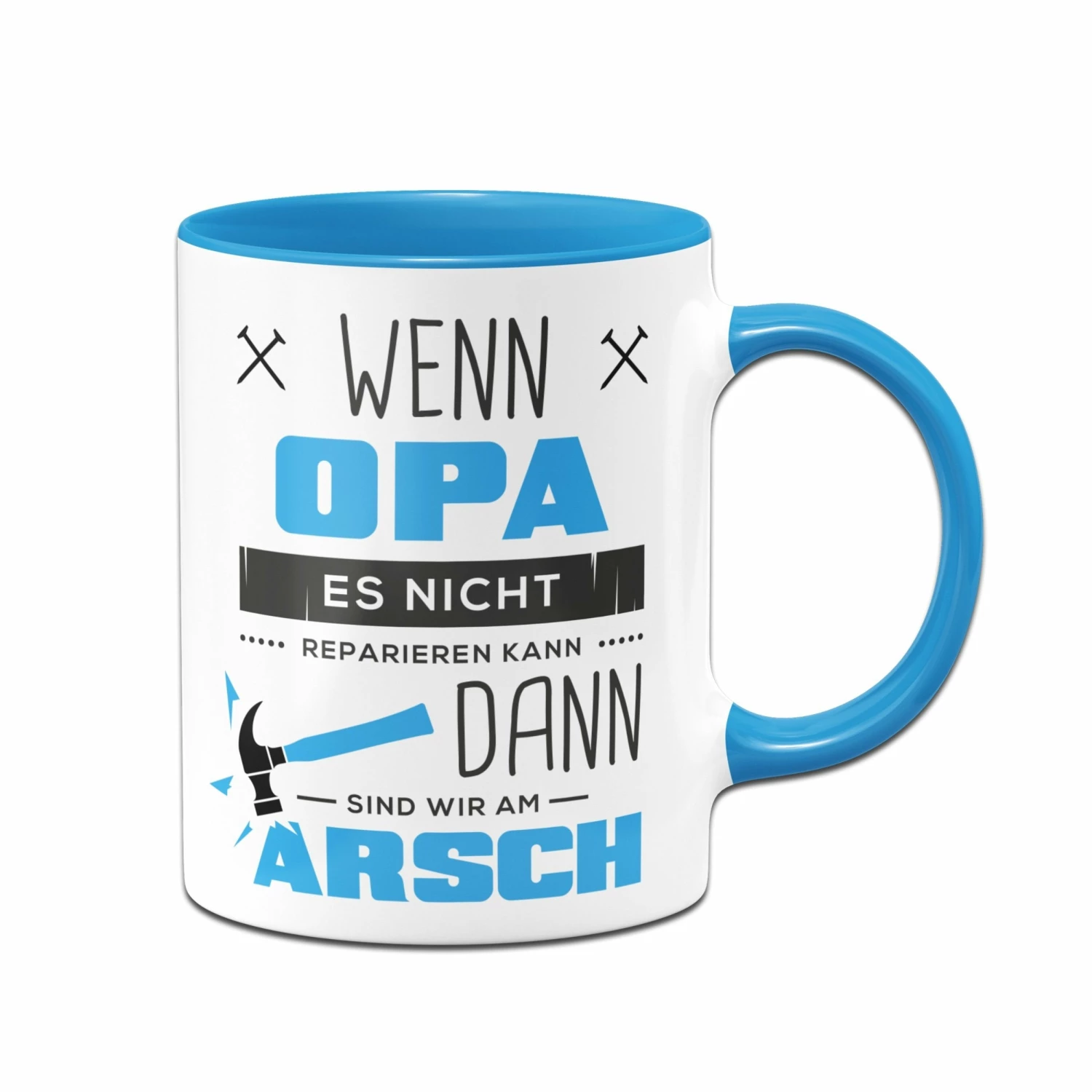 Tasse - Wenn Opa Es Nicht Reparieren Kann Sind Wir Am Arsch 1 Tasse - Wenn Opa Es Nicht Reparieren Kann Sind Wir Am Arsch