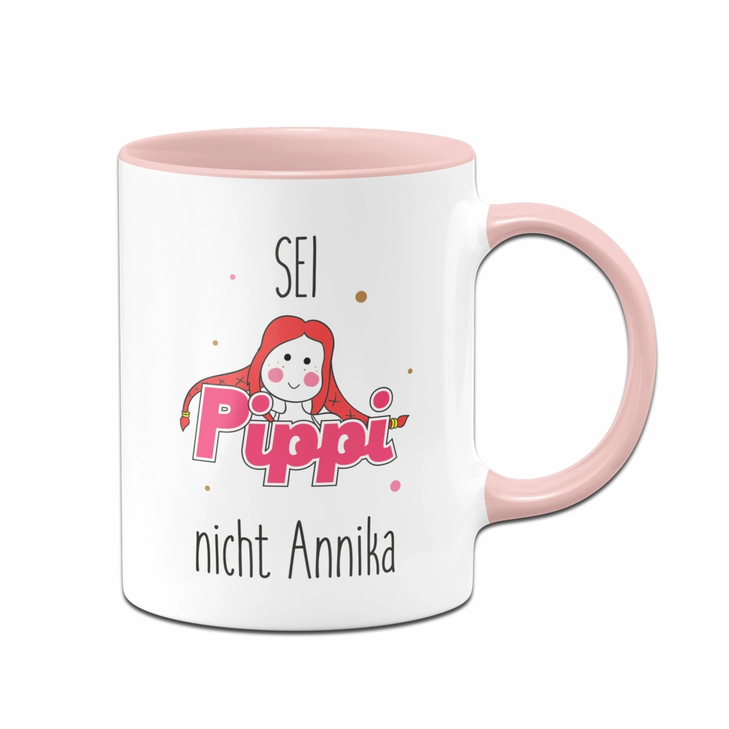 Tasse - Sei Wie Pippi, Nicht Annika 3 Tasse - Sei Wie Pippi, Nicht Annika – Bild 3