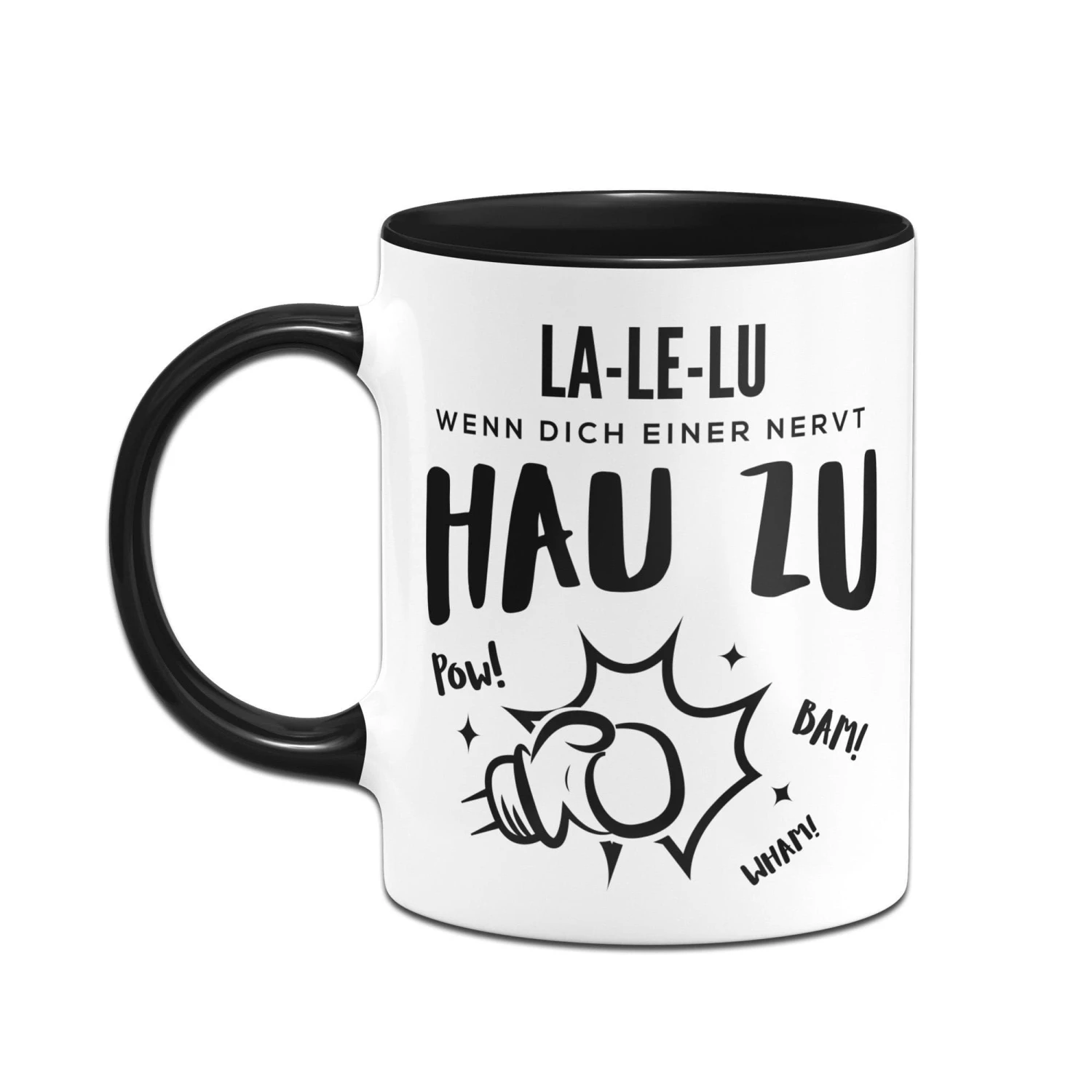 Tasse - LA LE LU Wenn Dich Einer Nervt Hau Zu 2 Tasse - LA LE LU Wenn Dich Einer Nervt Hau Zu – Bild 2