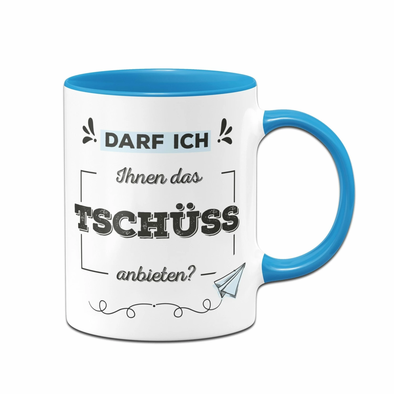 Tasse - Darf Ich Ihnen Das Tschüss Anbieten? 6 Tasse - Darf Ich Ihnen Das Tschüss Anbieten? – Bild 6