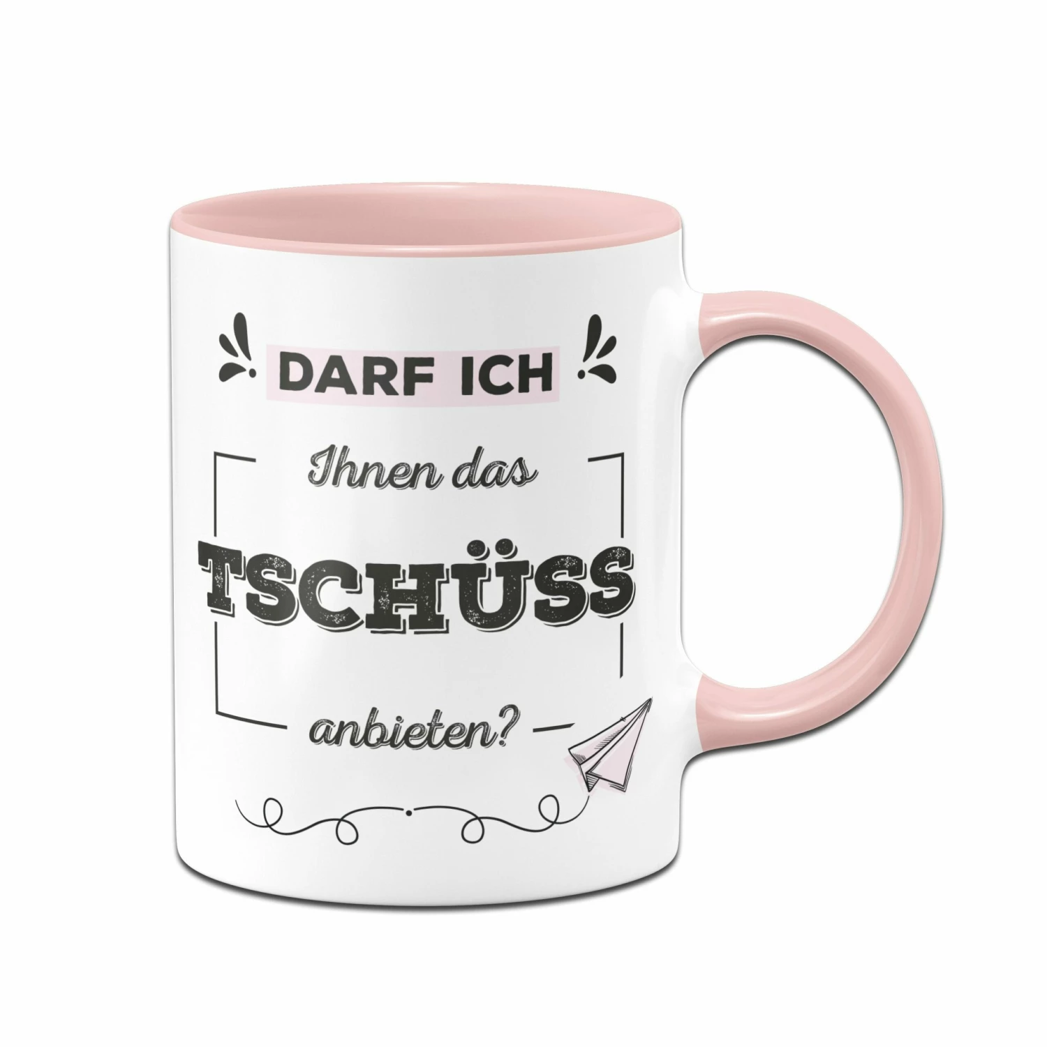 Tasse - Darf Ich Ihnen Das Tschüss Anbieten? 1 Tasse - Darf Ich Ihnen Das Tschüss Anbieten?