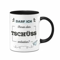 Tasse - Darf Ich Ihnen Das Tschüss Anbieten? 8 Tasse - Darf Ich Ihnen Das Tschüss Anbieten? -Becher Geschäft tasse Darf ich Ihnen das Tschuss anbieten02 239346