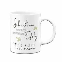 Tasse - Scheitern Ist Nicht Das Gegenteil Von Erfolg. Es Ist Ein Teil Davon. -Becher Geschäft tasse Scheitern ist nicht das Gegenteil von Erfolg01 476921