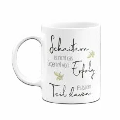 Tasse - Scheitern Ist Nicht Das Gegenteil Von Erfolg. Es Ist Ein Teil Davon. -Becher Geschäft tasse Scheitern ist nicht das Gegenteil von Erfolg02 625416