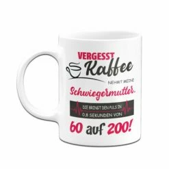Tasse - Vergesst Kaffee! Nehmt Meine Schwiegermutter. -Becher Geschäft tasse Vergesst Kaffee nehmt meine Schiegermutter03 739199