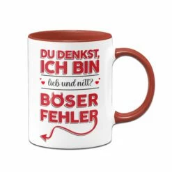 Tasse - Du Denkst Ich Bin Lieb Und Nett? Böser Fehler! 8 Tasse - Du Denkst Ich Bin Lieb Und Nett? Böser Fehler! -Becher Geschäft tasse du denkst ich bin lieb und nett boser fehler01 842972